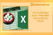 Hướng dẫn cách tính lô đề bằng excel cực chuẩn